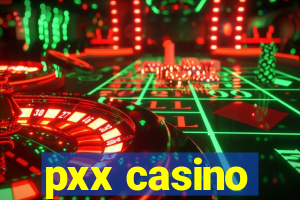 pxx casino